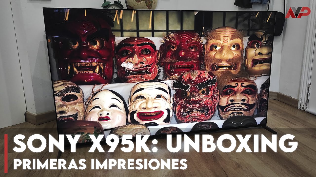 Sony X95K: Unboxing y primeras impresiones del primer televisor Mini LED de la marca japonesa