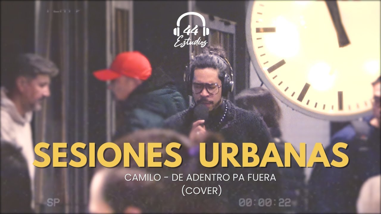 Camilo - De adentro pa´ Fuera (Cover) Sesiones Urbanas - Adrian Soul / 44 Estudios