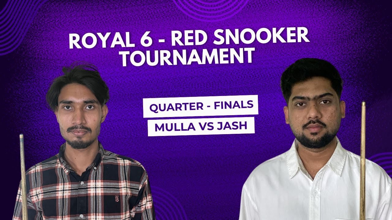 🎱🔥 6-Red Snooker LIVE | Quarter Final | Mulla 🆚 Jash | Royal 6-Red Masters 🔥🎱
