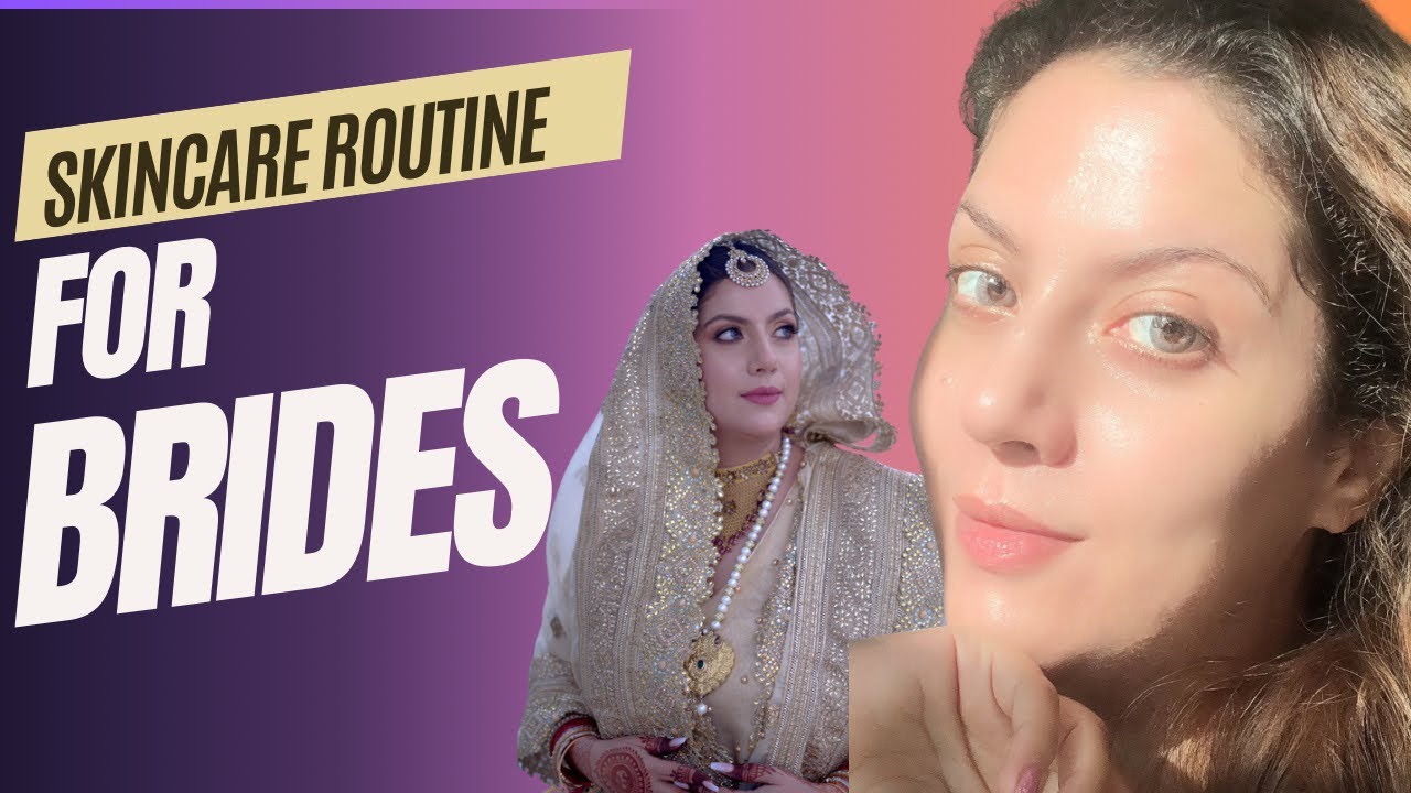 Pre Bridal Skincare Routine I Pre Bridal Skin Care Products I Pre Bridal skin care at home