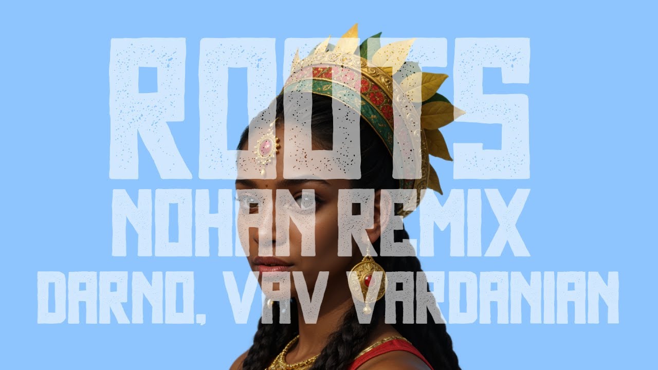 DARNO & Vav Vardanian - Roots (Nohan Remix) #KatunLabel