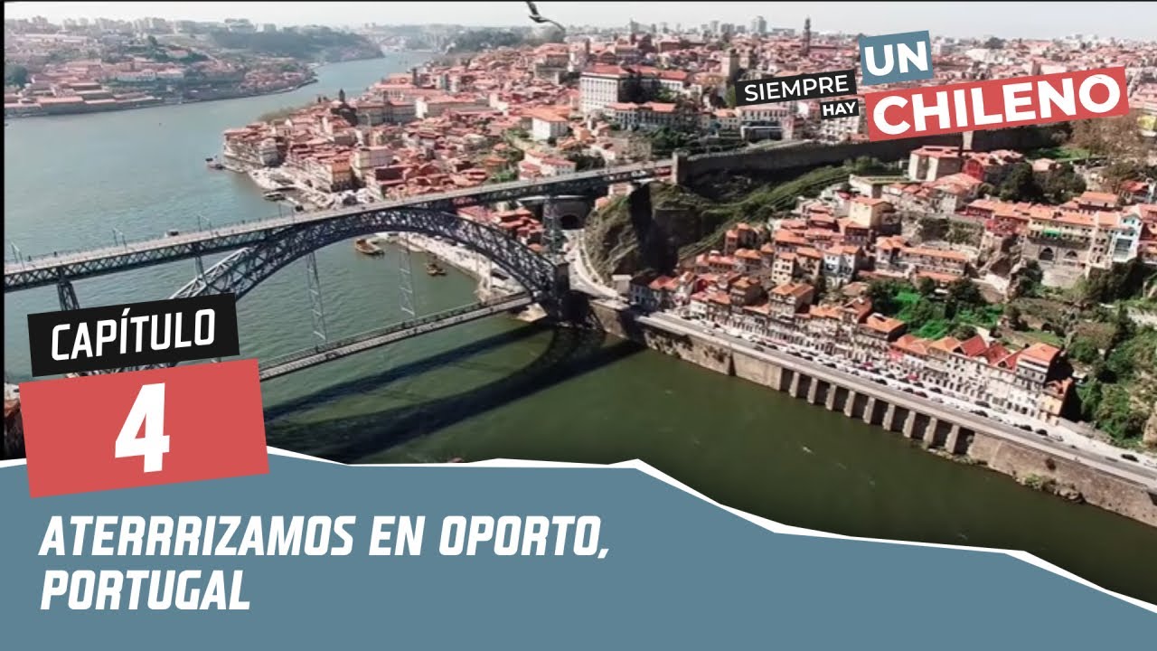 Oporto, Portugal | Siempre hay un Chileno | Capitulo 4, Canal 13