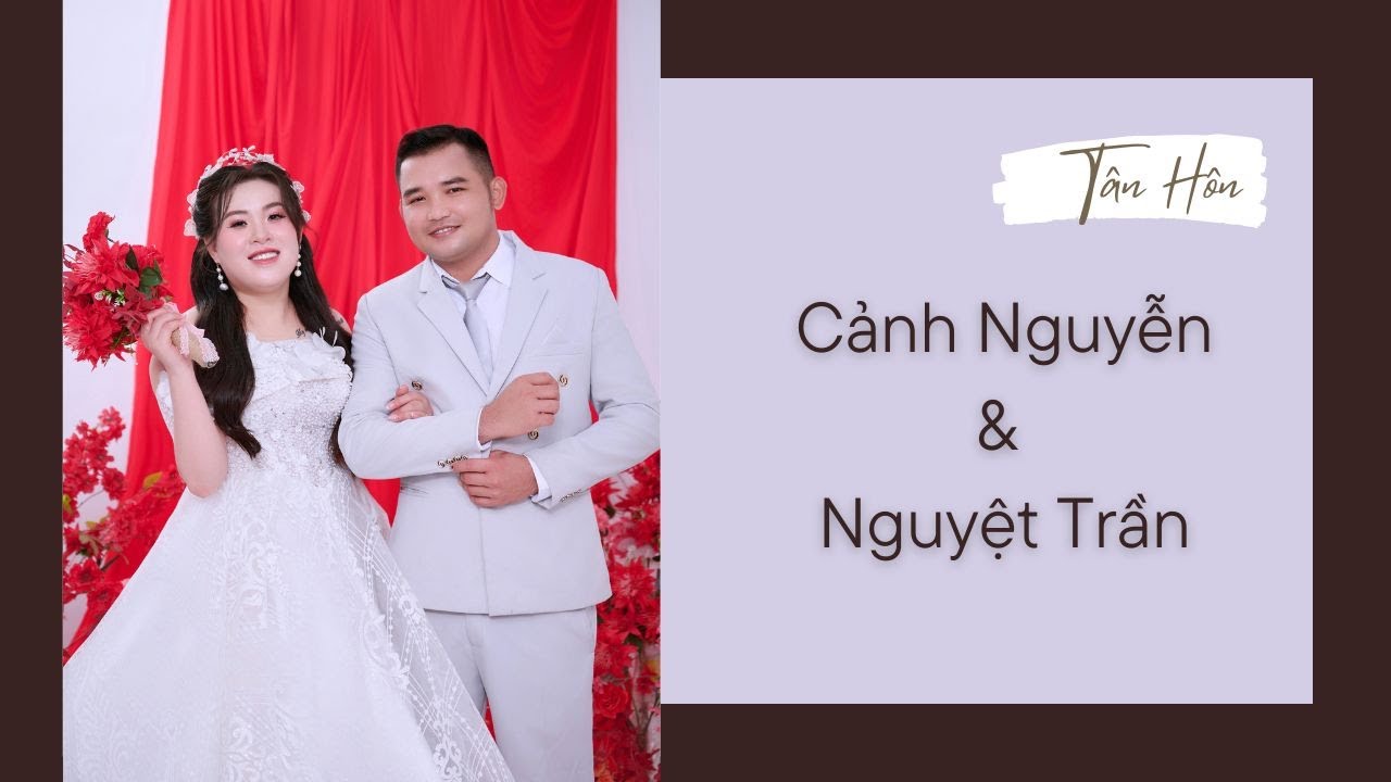 TÂN HÔN  CẢNH NGUYỄN & NGUYỆT TRẦN