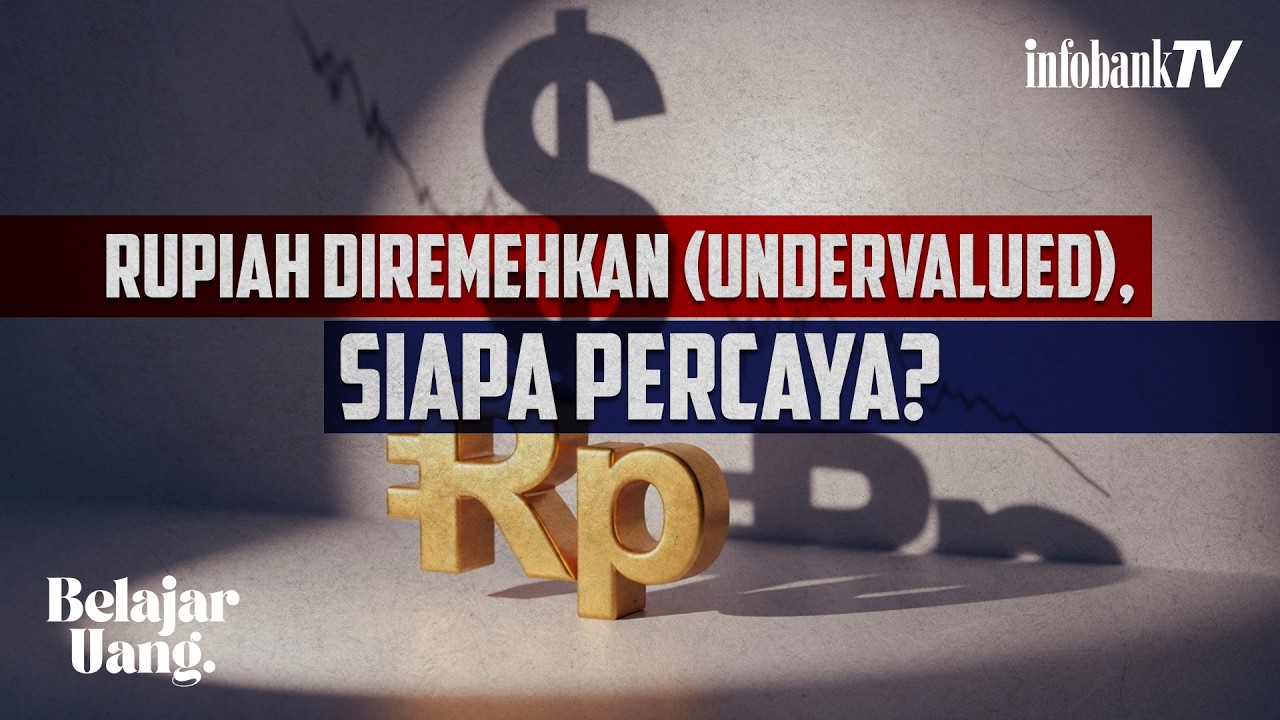 Rupiah Diremehkan (Undervalued), Siapa Percaya?