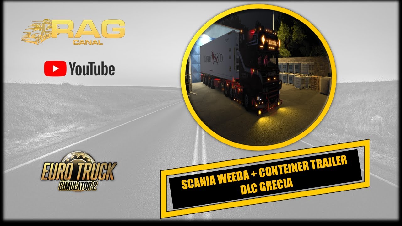 Canal Rag: Scania Weeda + Conteiner Trailer - DLC Grecia
