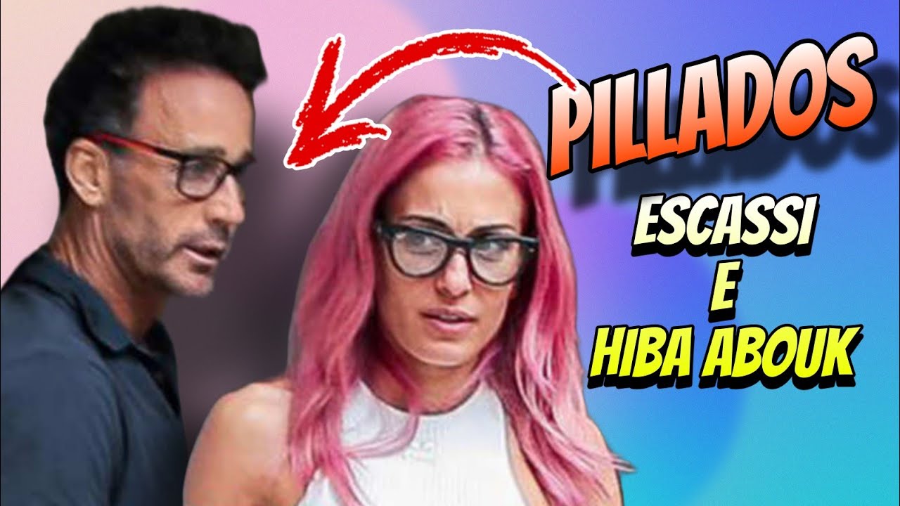 Escassi e Hiba Abouk PILLADOS🔥