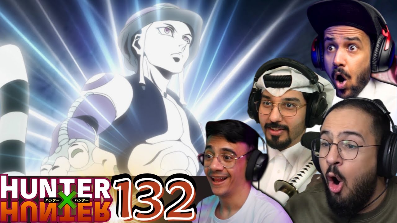 ردة فعل العرب هنتر x هنتر الحلقة 132 | Hunter x Hunter Episodes 132 REACTION ARABIC