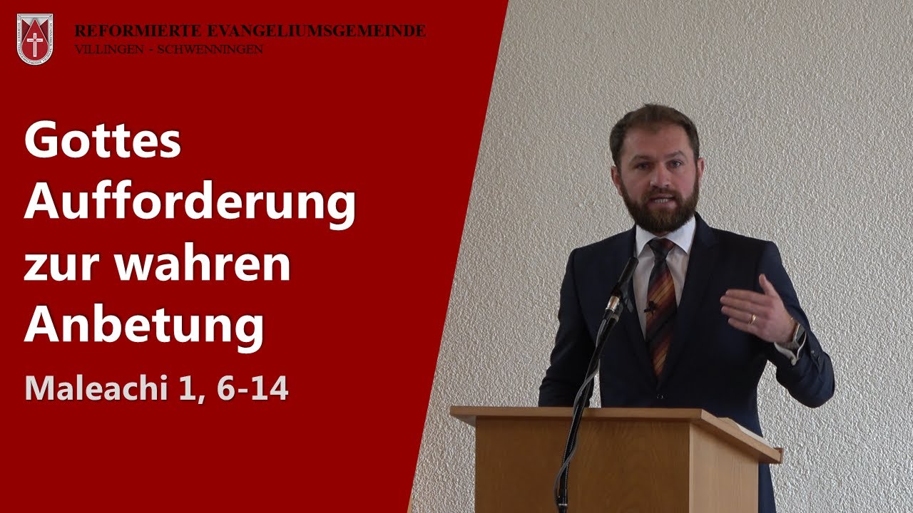 Gottes Aufforderung zur wahren Anbetung (Maleachi 1, 6-14) // Paul Janzen