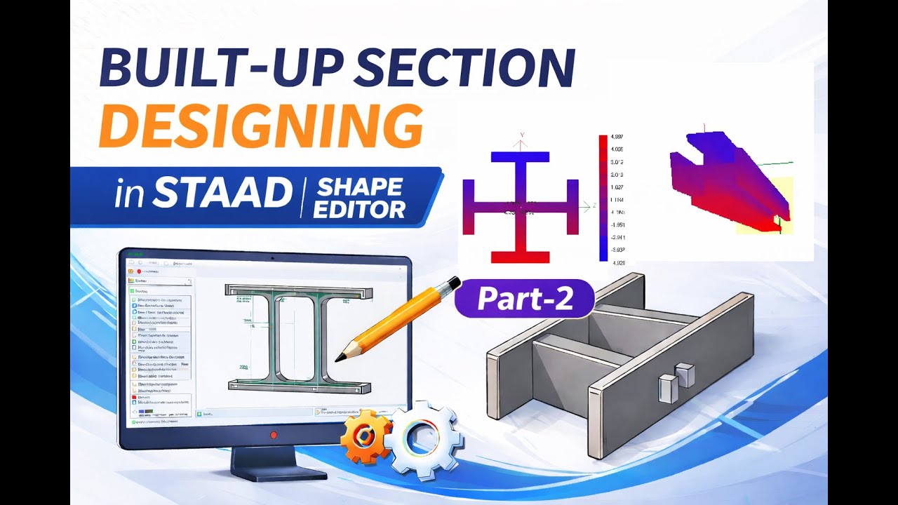Modelling and Designing  the Built-Up section in STAAD (Part-2)