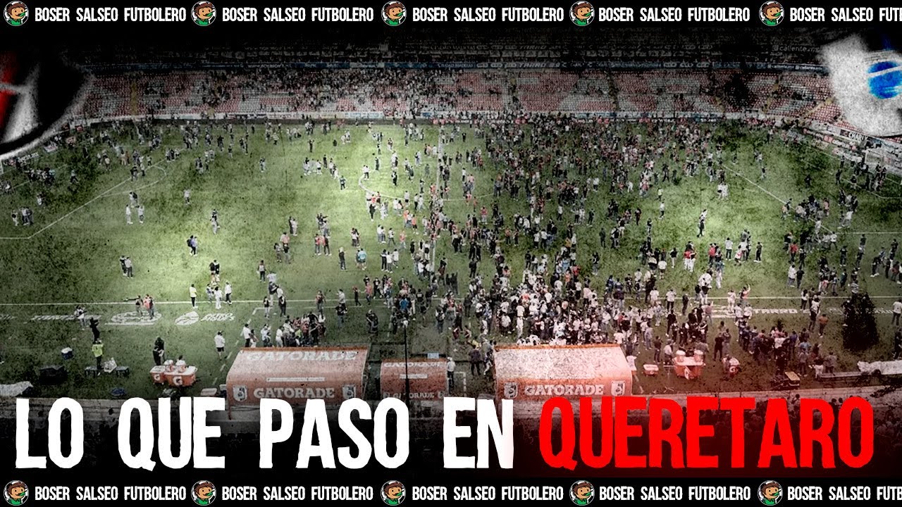 Historias, Relatos y Cronolog&iacute;a del d&iacute;a m&aacute;s Triste del Futbol Mexicano, Lo que pas&oacute; en Quer&eacute;taro