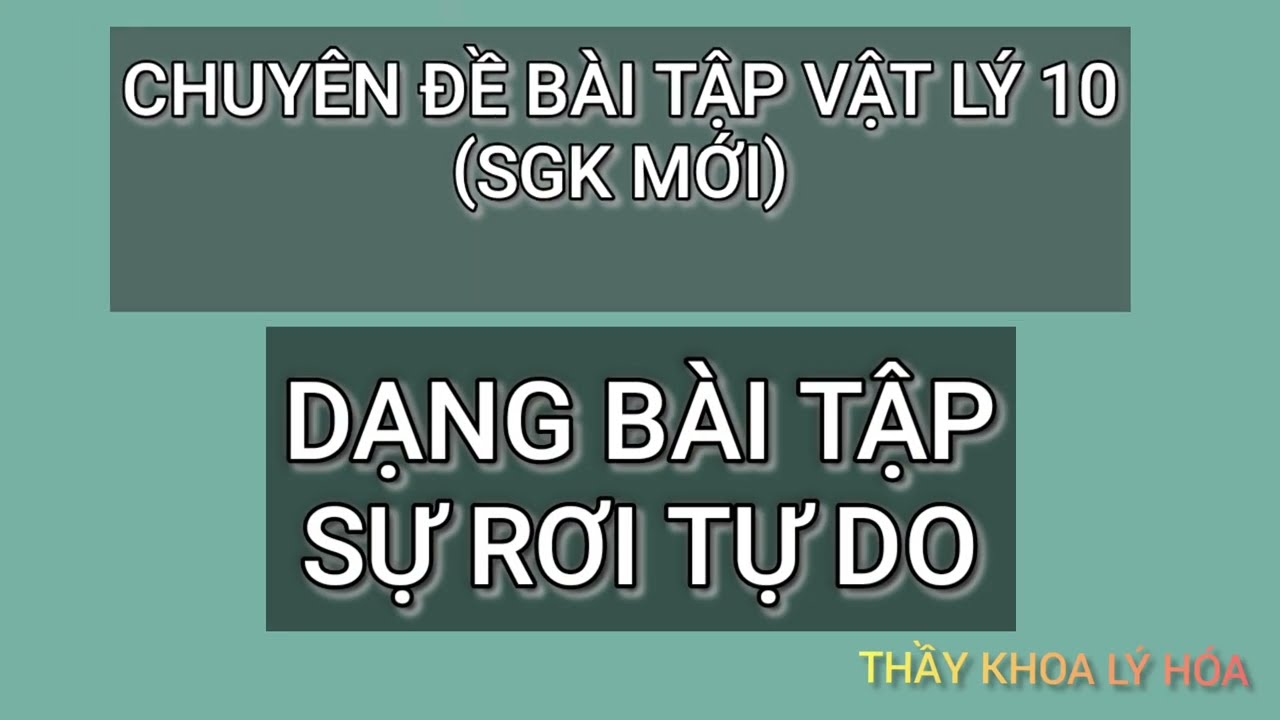 VẬT LÝ 10. CHUYÊN ĐỀ BÀI TẬP SỰ RƠI TỰ DO