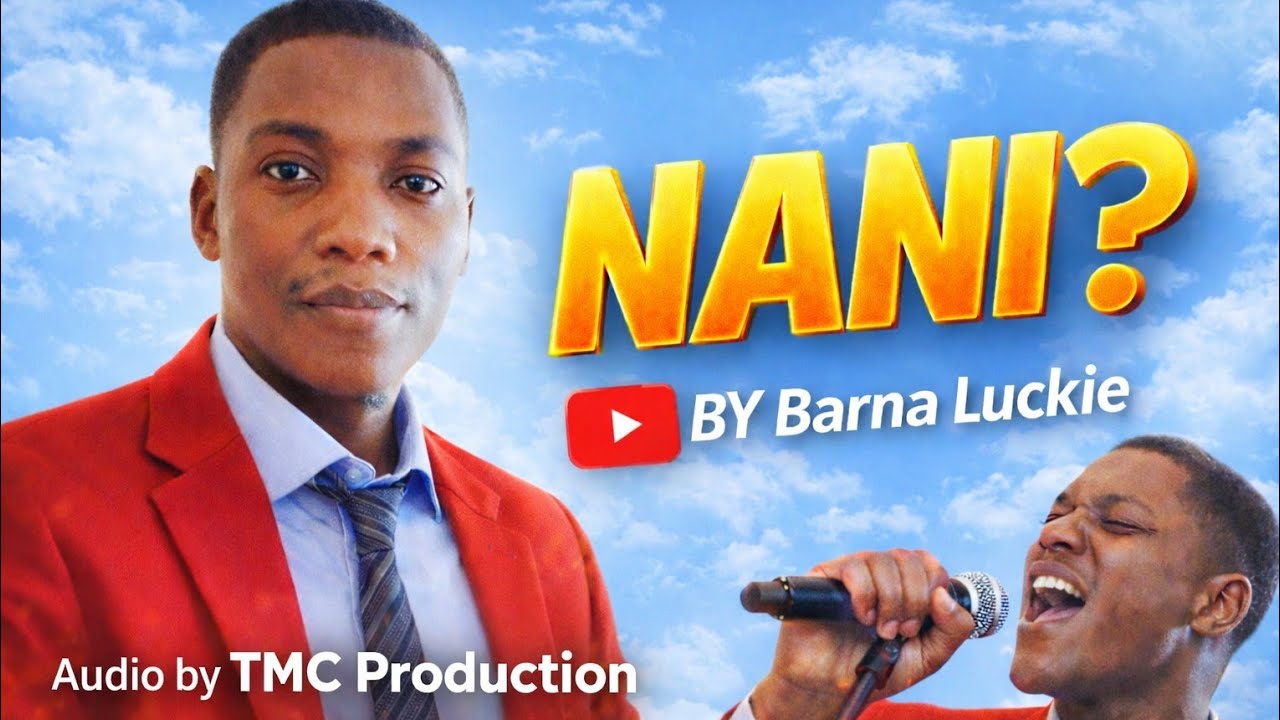 NANI?(Mungu Ametenda)-BARNA LUCKIE [OFFICIAL VISUALIZER]