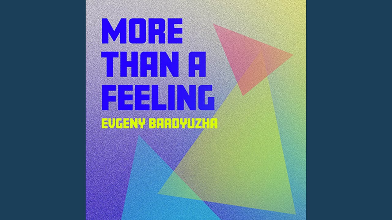 More Than a Feeling