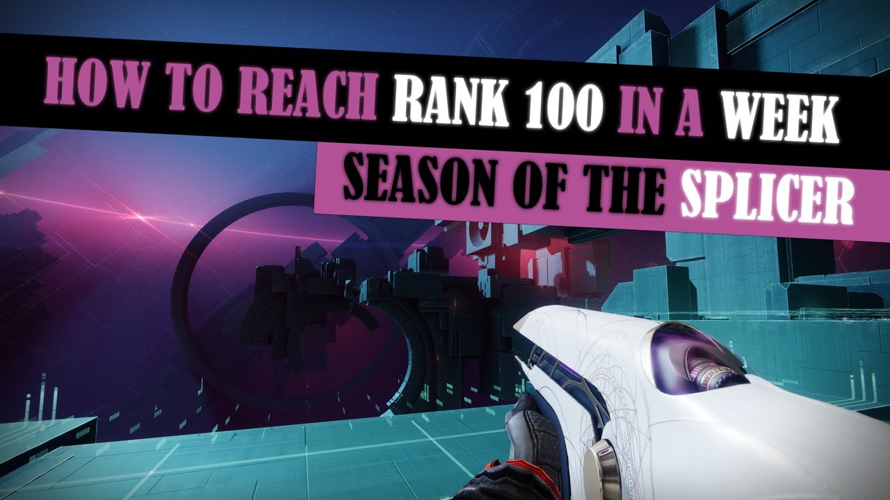Destiny 2 - Season of the Splicer - how to reach rank 100 in a week