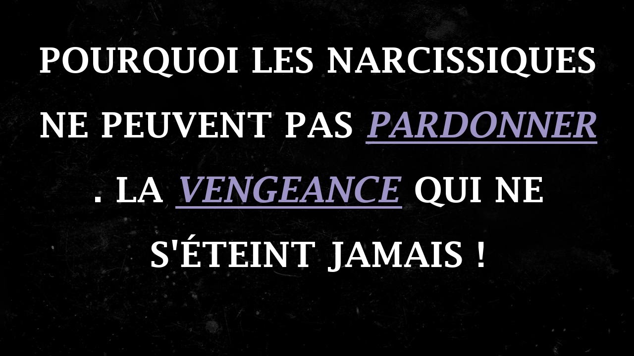 L'incapacité des narcissiques à pardonner: des rancunes qui ne s'estompent jamais | Narcissiques