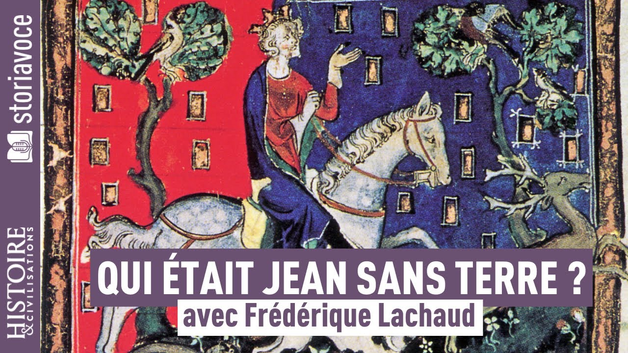Qui était Jean sans Terre, le roi d’Angleterre ? avec Frédérique Lachaud