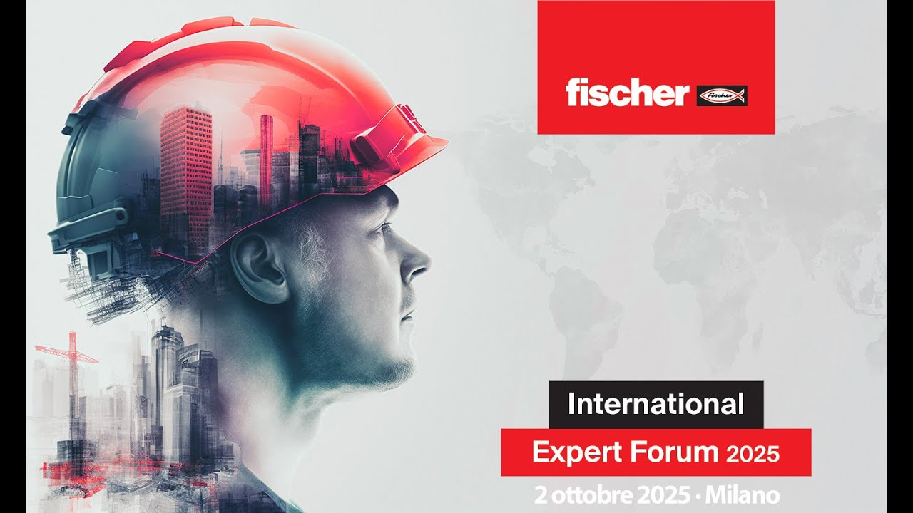 fischer International Expert Forum 2025: le nuove frontiere del mondo delle Costruzioni