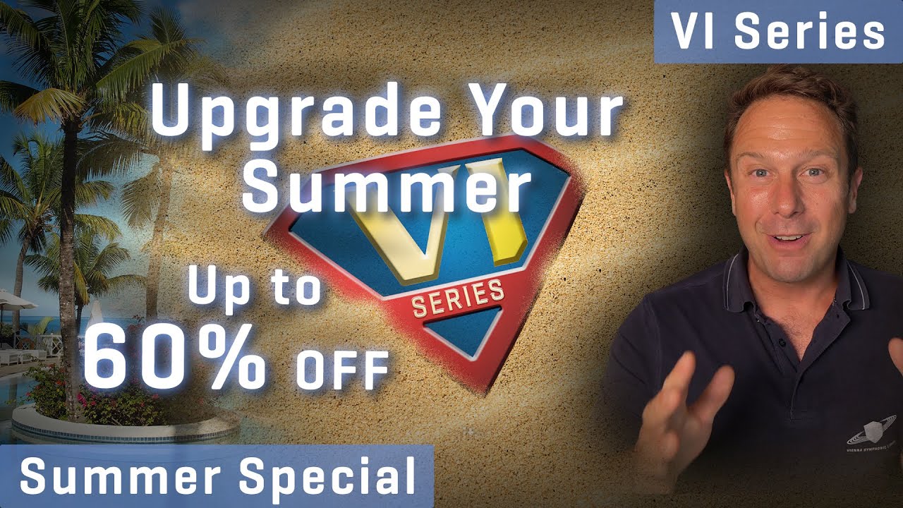 Summer Special: Vienna Instruments - Up to 60% OFF on upgrades!