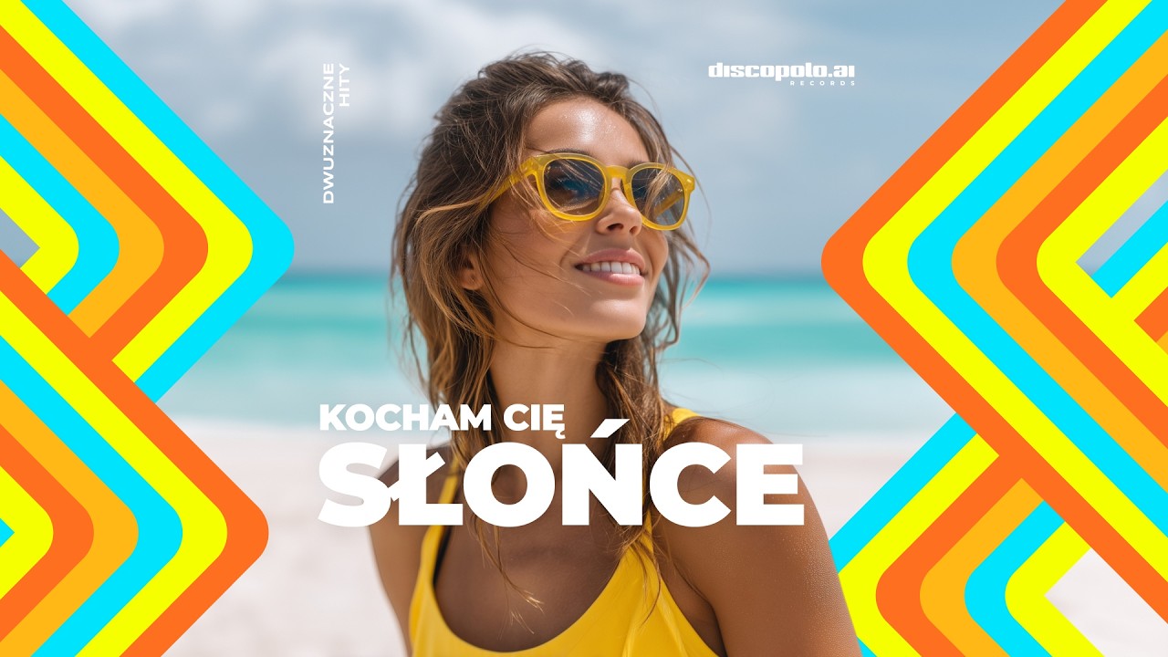 Kocham Cię Słońce - DISCOPOLO.AI | Dwuznaczne Hity