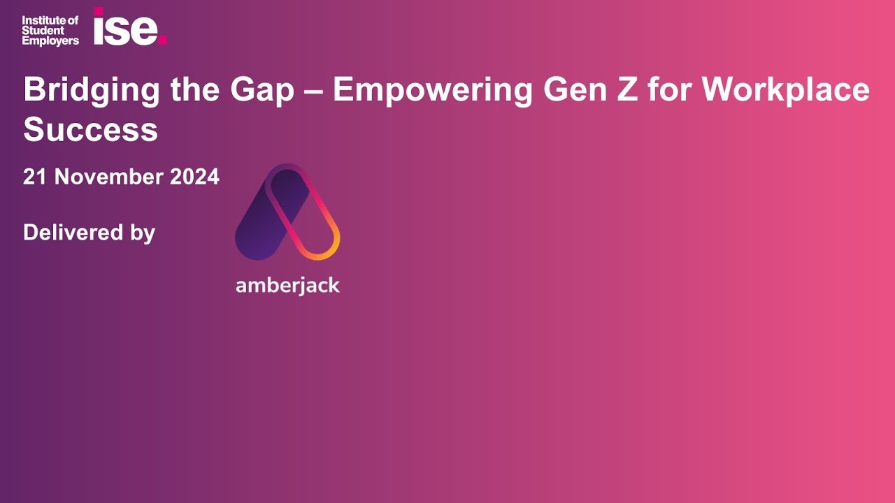 ISE and Amberjack Webinar   Bridging the Gap – Empowering Gen Z for Workplace Success