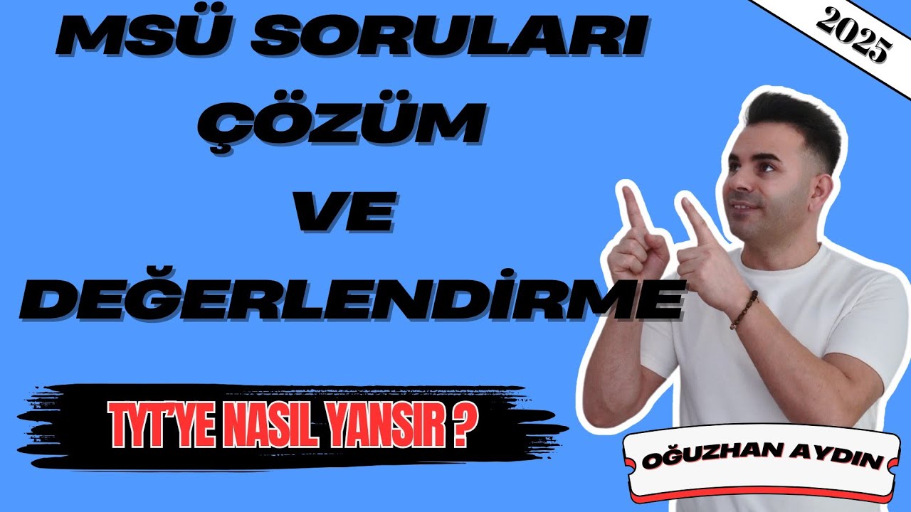 2025 MSÜ Soru Çözümleri ve Değerlendirmesi I MSÜ TYT'ye Nasıl Yansır? I Yenilik Var mı?