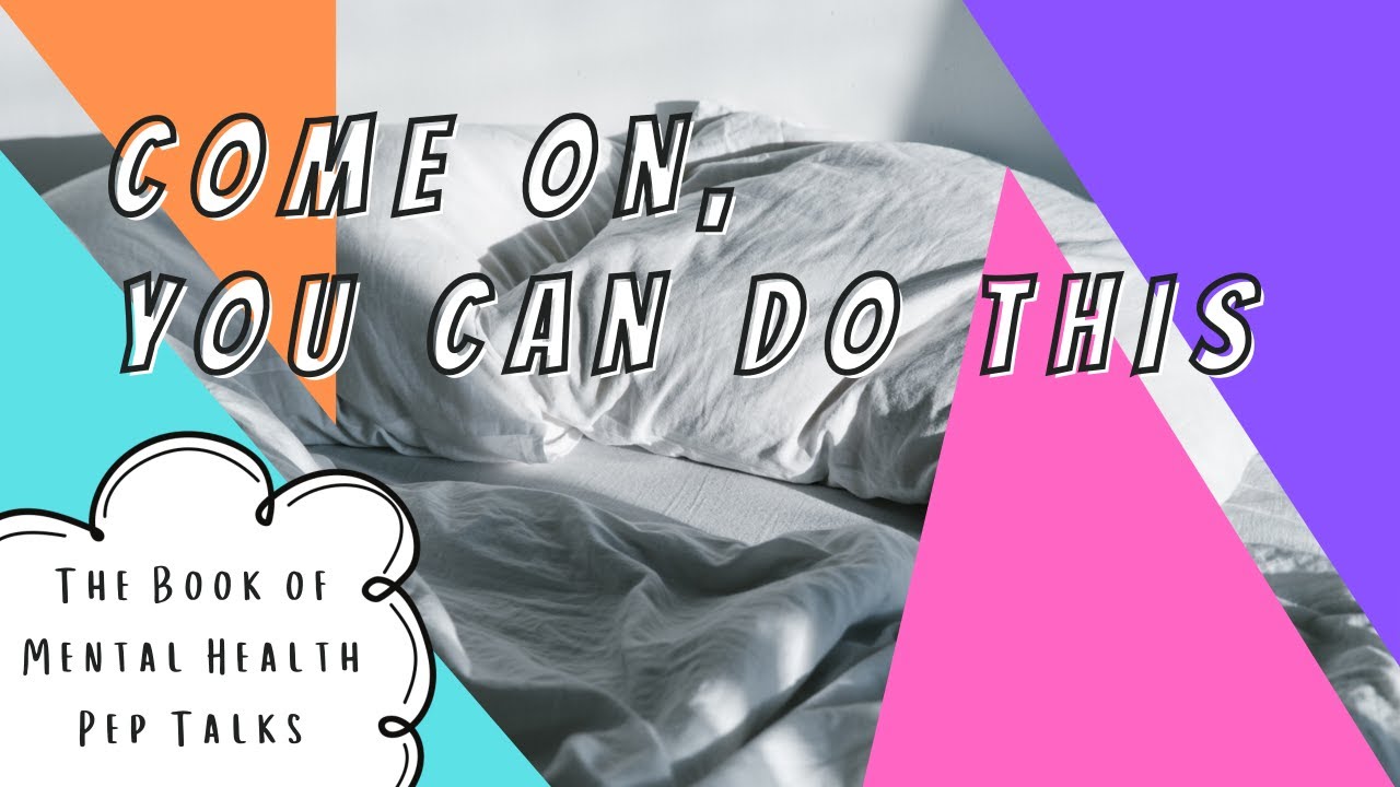 Can’t Get Out Of Bed? [DEPRESSION PEP TALK]