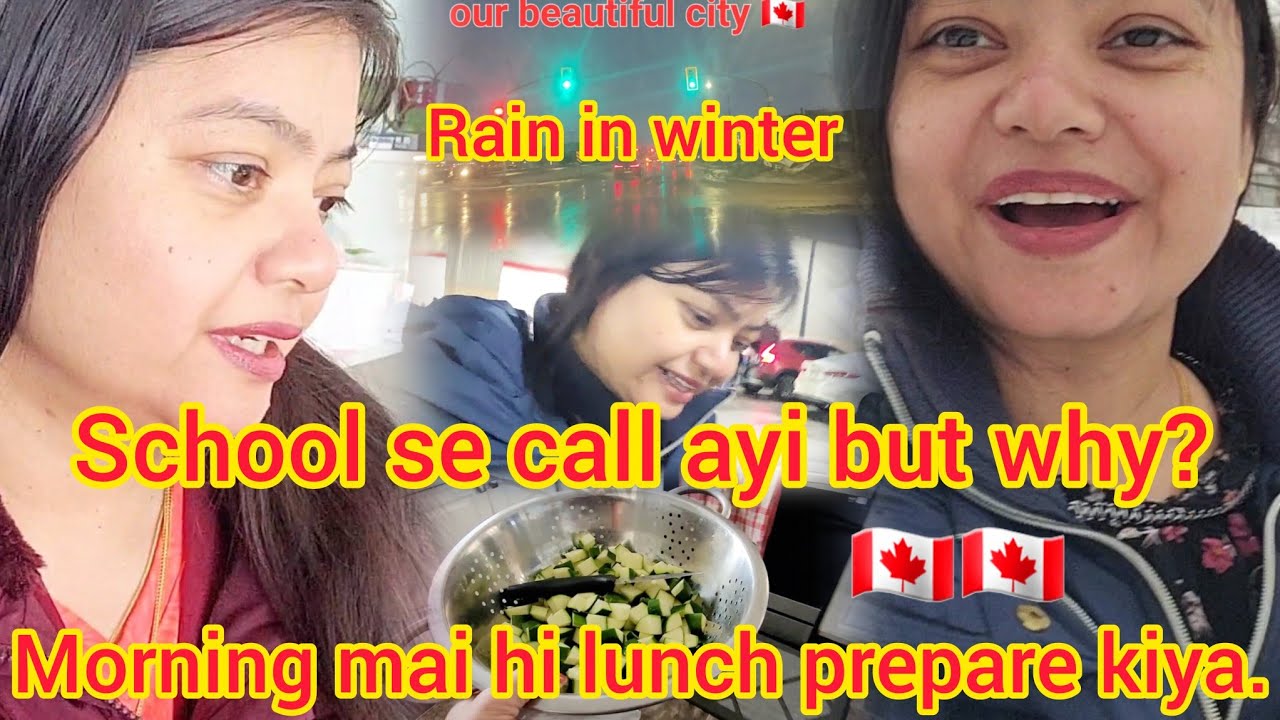 School se call ayi but why? Morning mai hi lunch prepare kiya.Rain in winter .Shopping ...