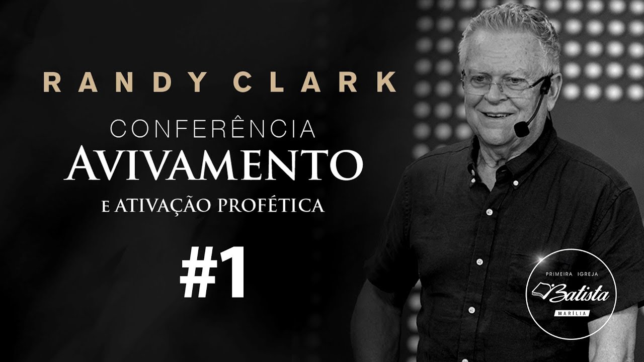 #1 Randy Clark // Avivamento e Ativação Profética