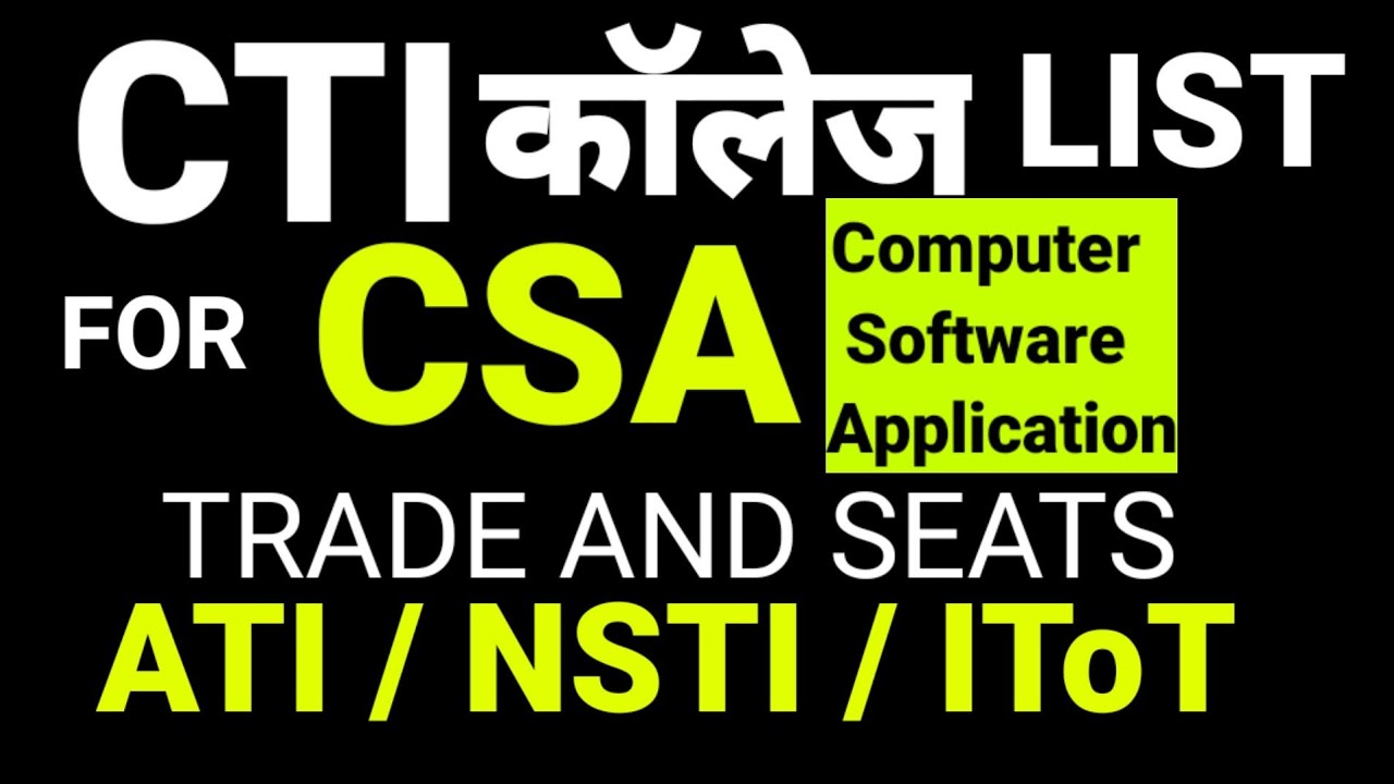 CSA | CTI COLLEGE LIST FOR CSA | NUMBER OF SEATS FOR CSA | NSTI COLLEGE LIST FOR CSA | GOVT COLLEGE