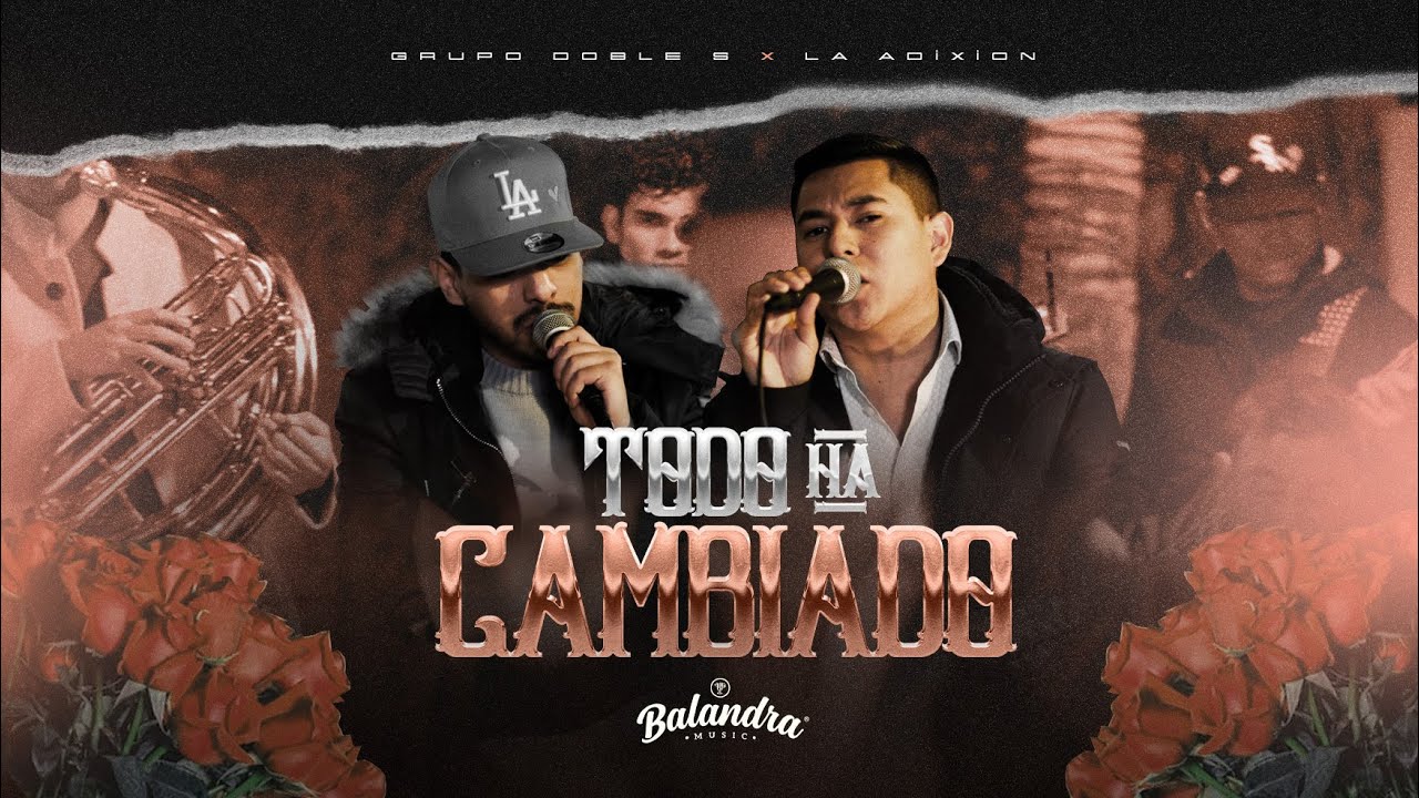 Todo Ha Cambiado - Grupo Doble S / La Adixión