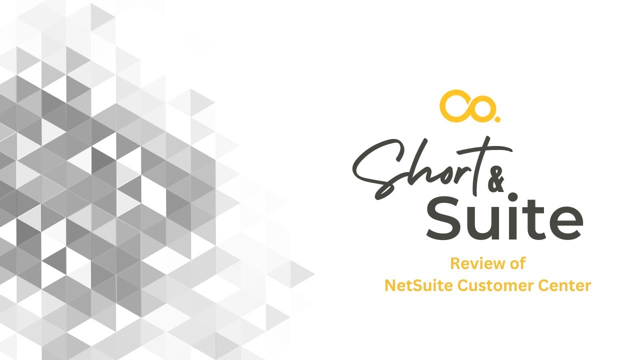 NetSuite Tutorial: Short & Suite: Review of NetSuite Customer Center