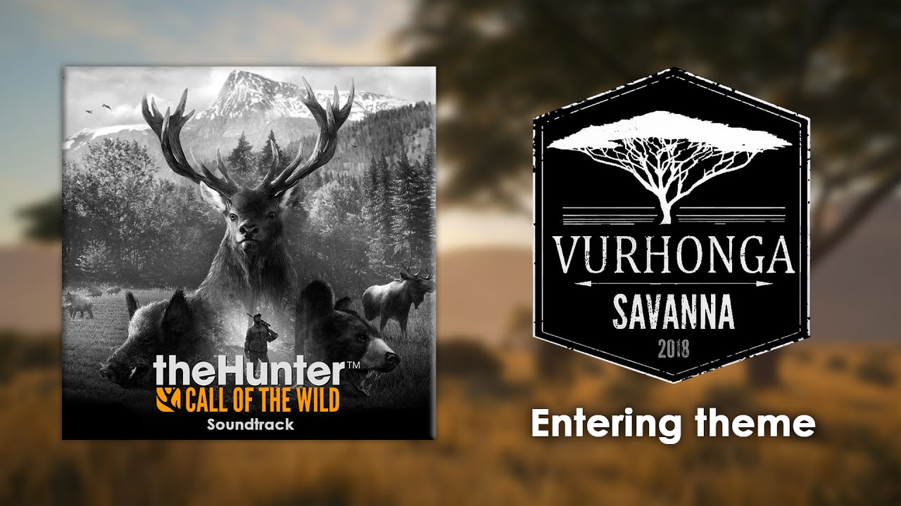 #09. Vurhonga Savanna Entering Theme &ndash; theHunter: Call of the Wild Soundtrack