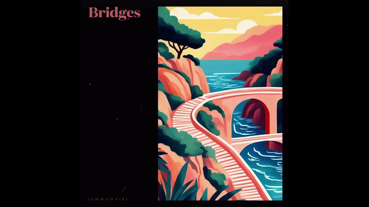 Lemmonaire - Bridges (Single)