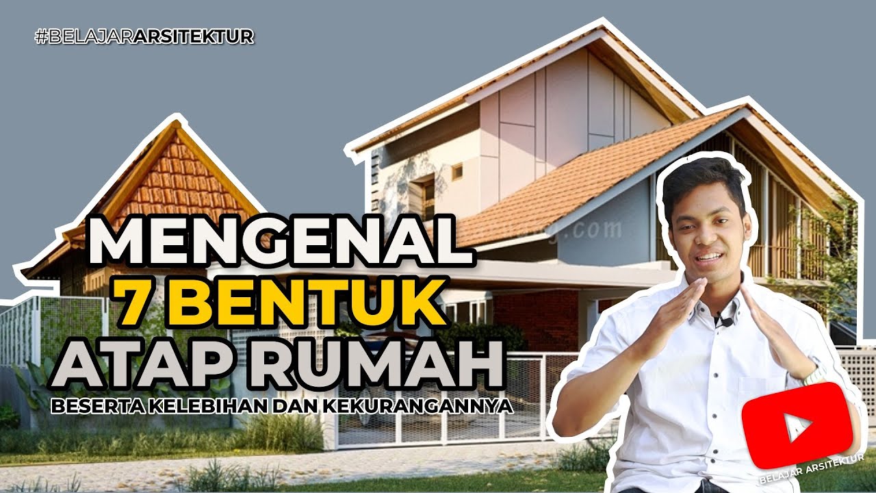 Mengenal 7 Macam BENTUK ATAP RUMAH - Belajar Arsitektur