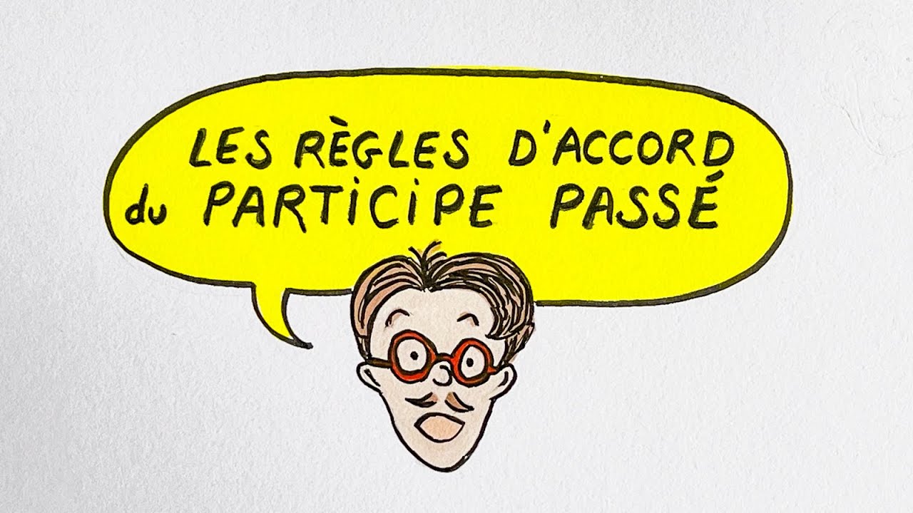 LES RÈGLES D'ACCORD DU PARTICIPE PASSÉ EN 3 MINUTES !