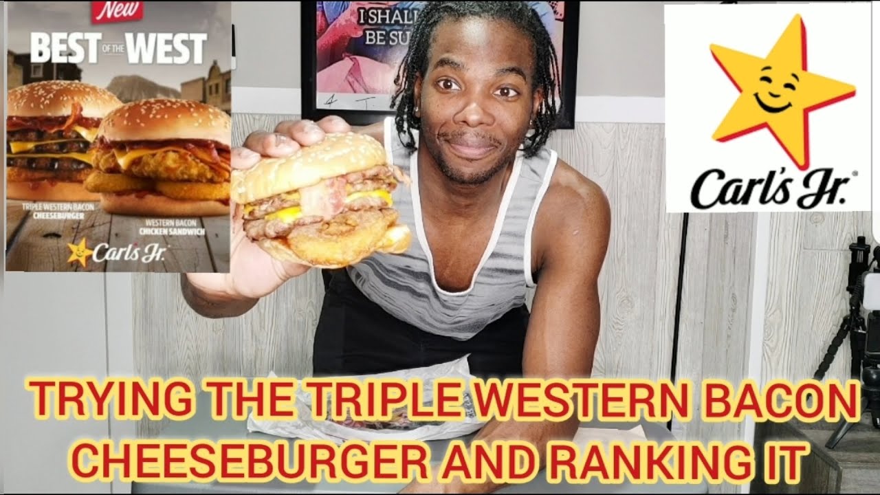 TRYING CARL'S JR. NEW TRIPLE WESTERN BACON CHEESEBURGER AND RANKING IT