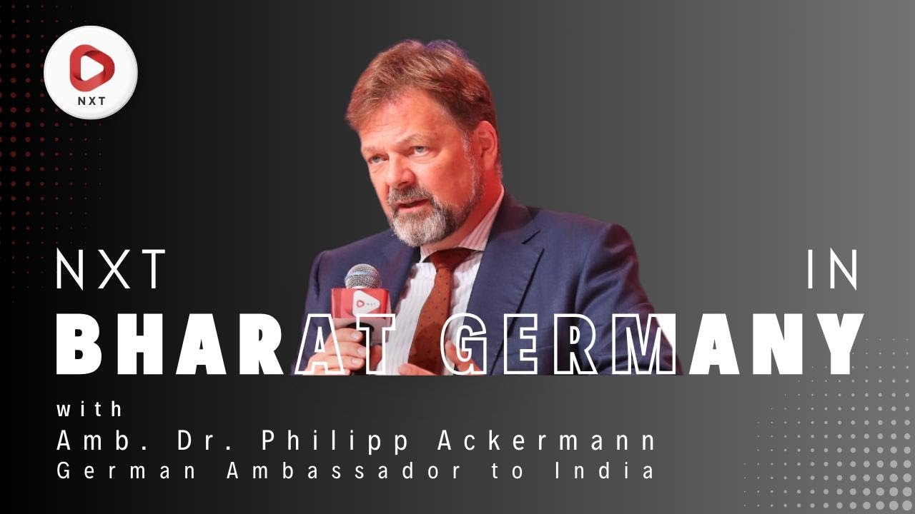 HE Amb. Dr. Philipp Ackermann on India-Germany Relations | NXT Conclave 2025