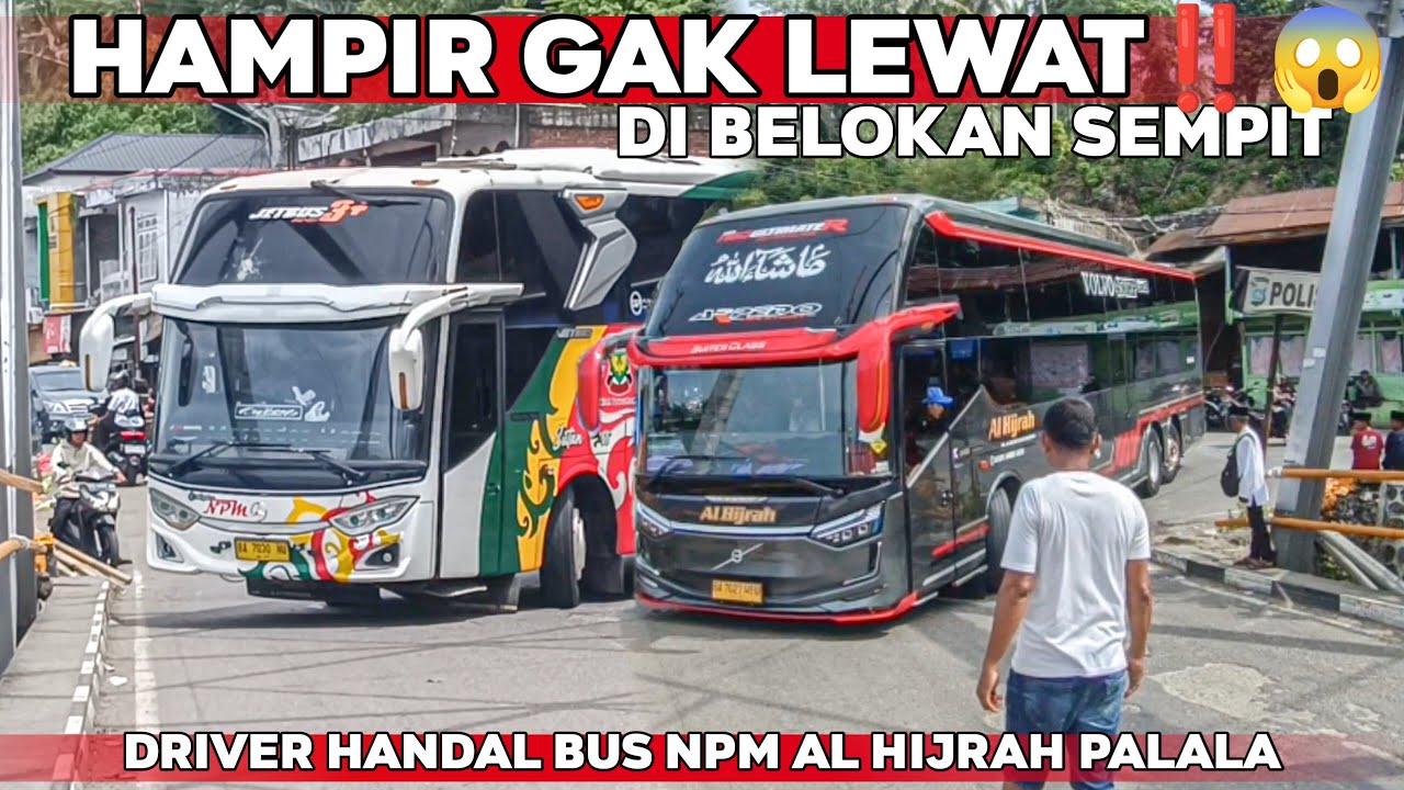 HAMPIR GAK BISA LEWAT😱 DI BELOKAN SULIT DRIVER HANDAL BUS PADANG JAKARTA NPM & AL HIJRAH