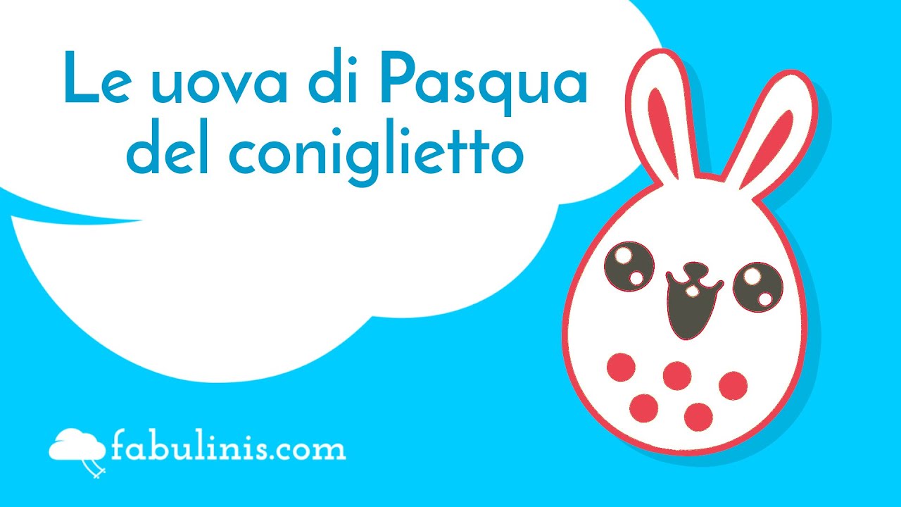 Le uova di Pasqua del Coniglietto 🐰 favole per bambini raccontate