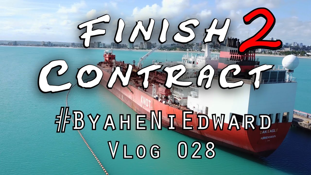 Seaman Finish Contract V 2.0  Vlog 028 ( The longest travel )
