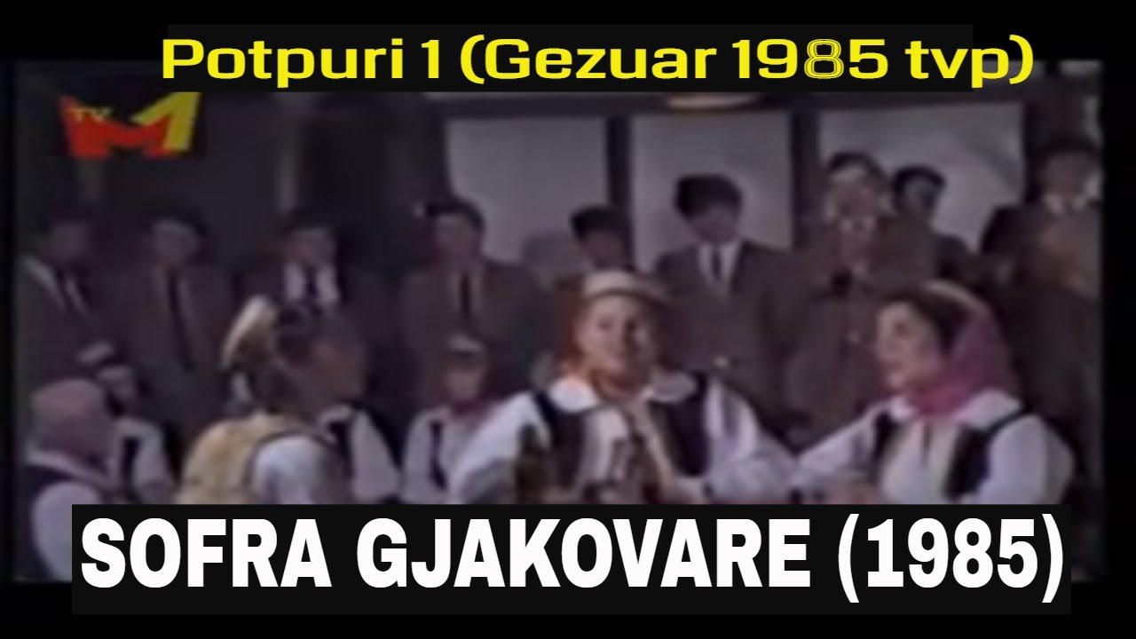 Sofra Gjakovare - Potpuri 1 (ne Gezuar 1985 TVP)