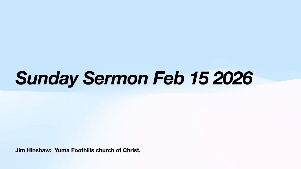 Sunday Sermon Feb 15 2026