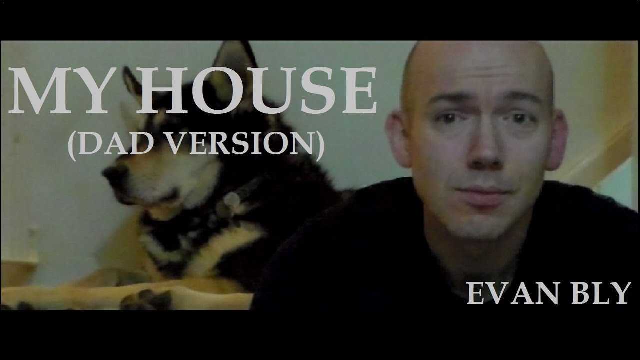 My House (Dad Version)