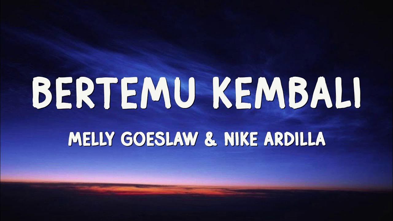 Melly Goeslaw & Nike Ardilla - Bertemu Kembali | Lirik