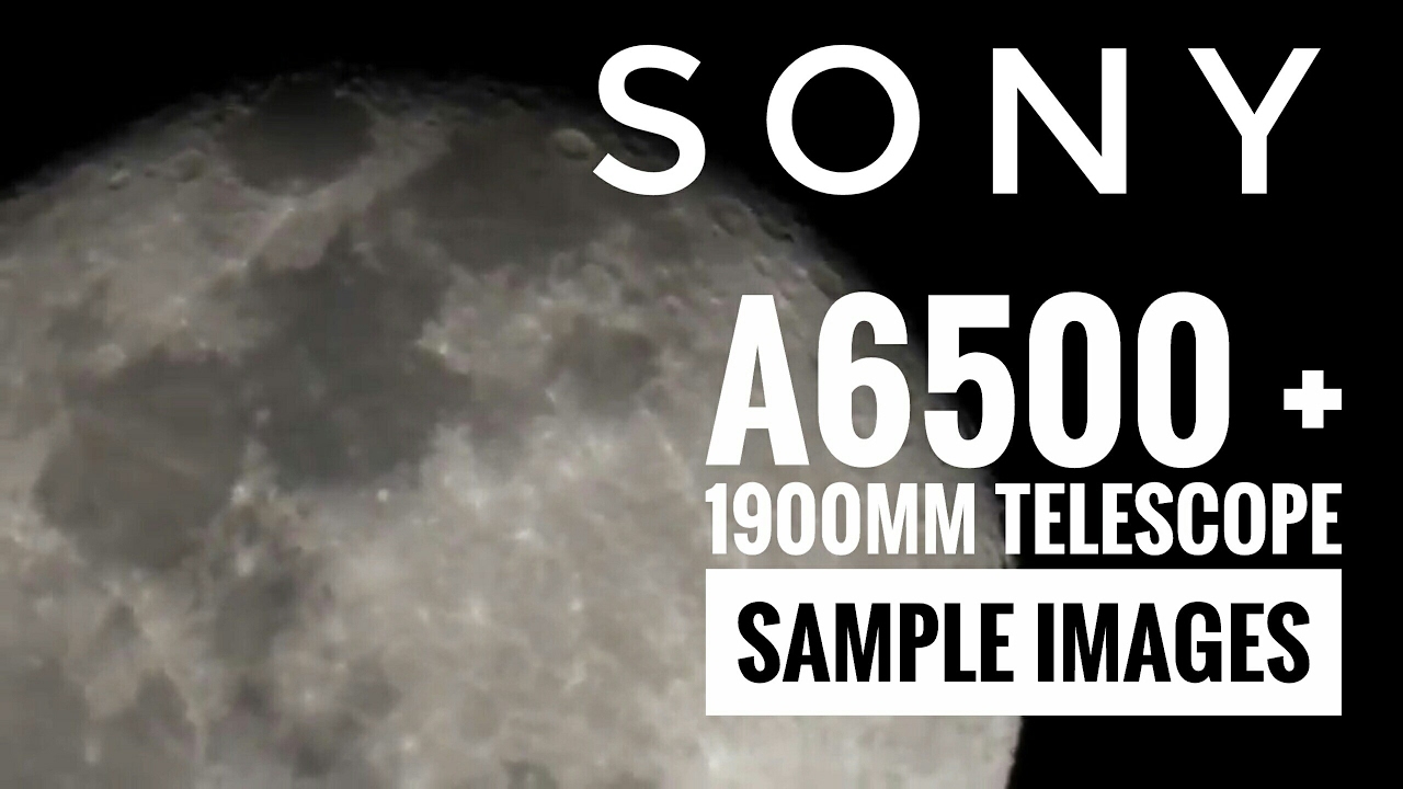Sony A6500 + Telescope: Moon photos and more!