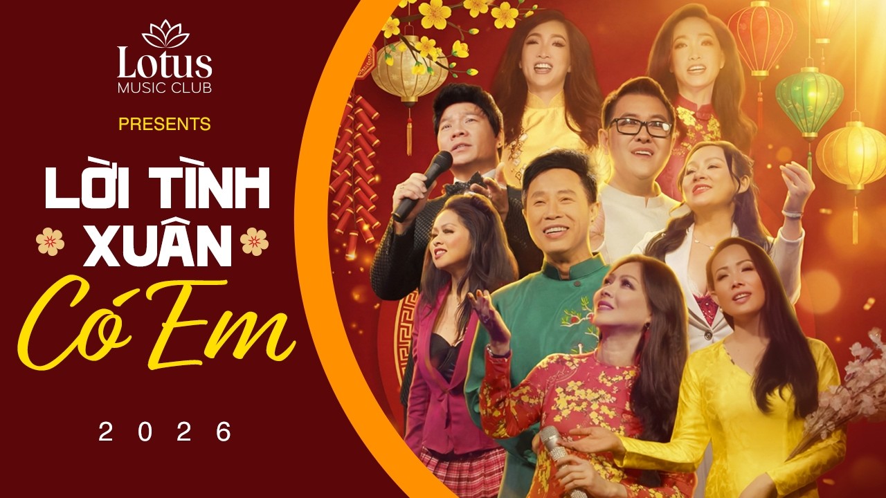 LỜI TÌNH XUÂN CÓ EM | LOTUS MUSIC CLUB | CHƯƠNG TRÌNH CA NHẠC MỪNG XUÂN 2026