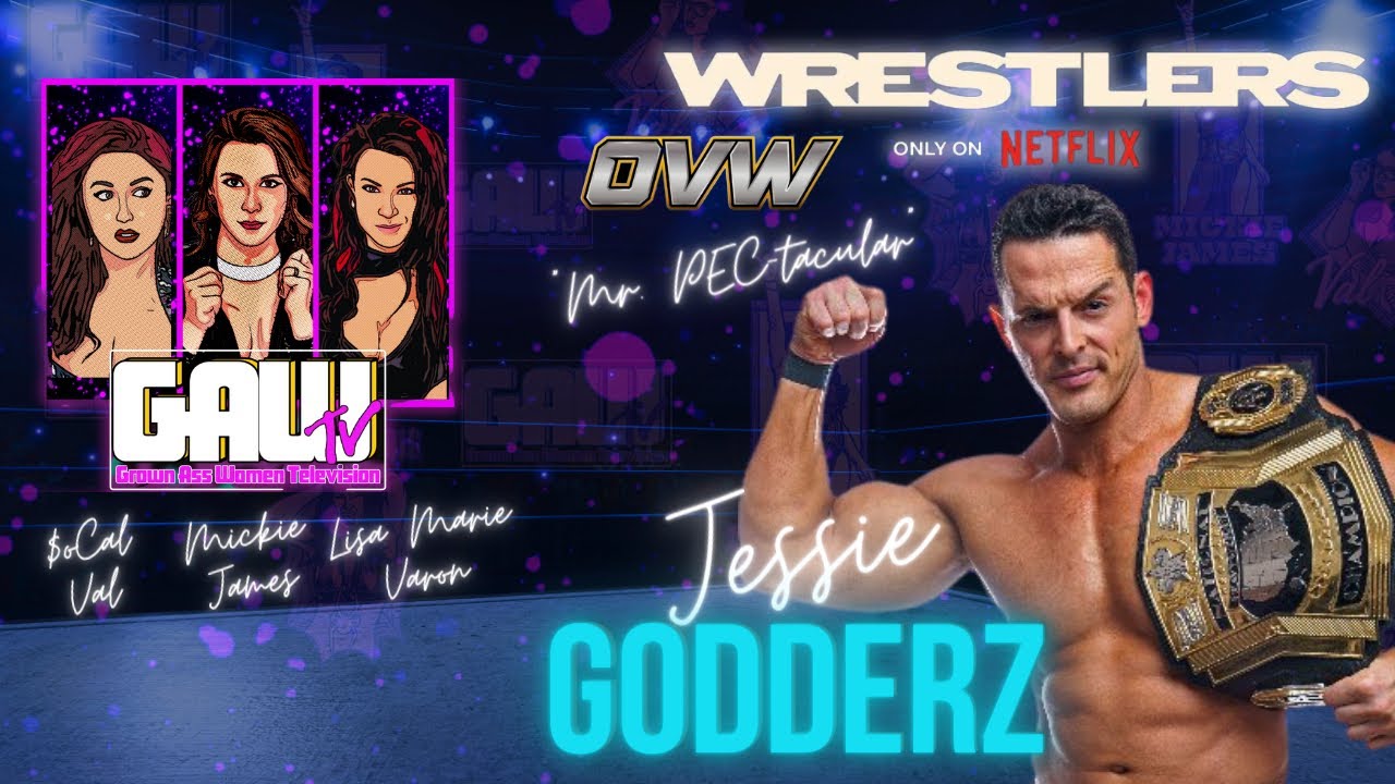 NETFLIX WRESTLERS & OVW's Jessie Godderz #gawtv #wrestlers #netflix