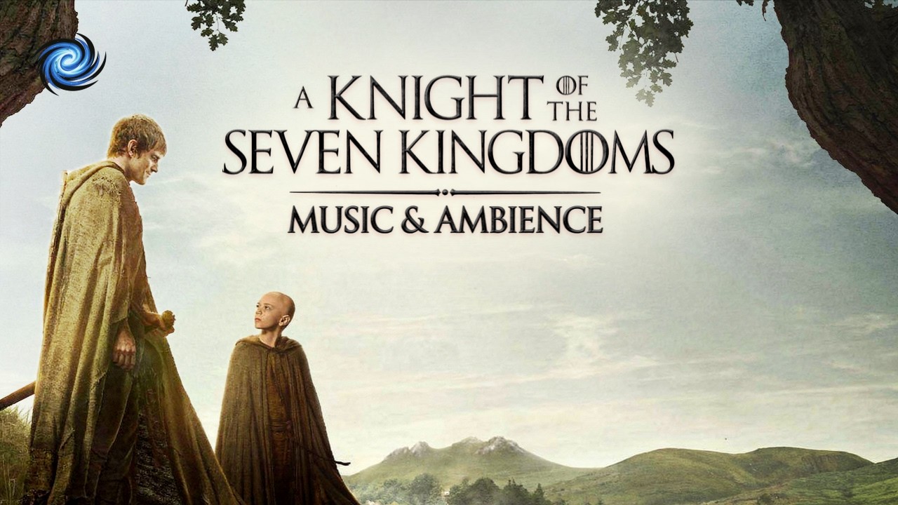 Knight of the Seven Kingdoms: Music & Ambience | Study, Walk & Relax | Road to Ashford