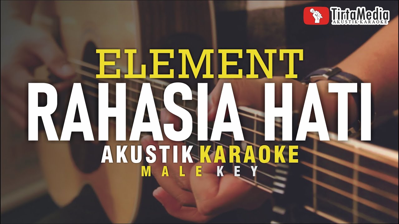 rahasia hati - element (akustik karaoke)