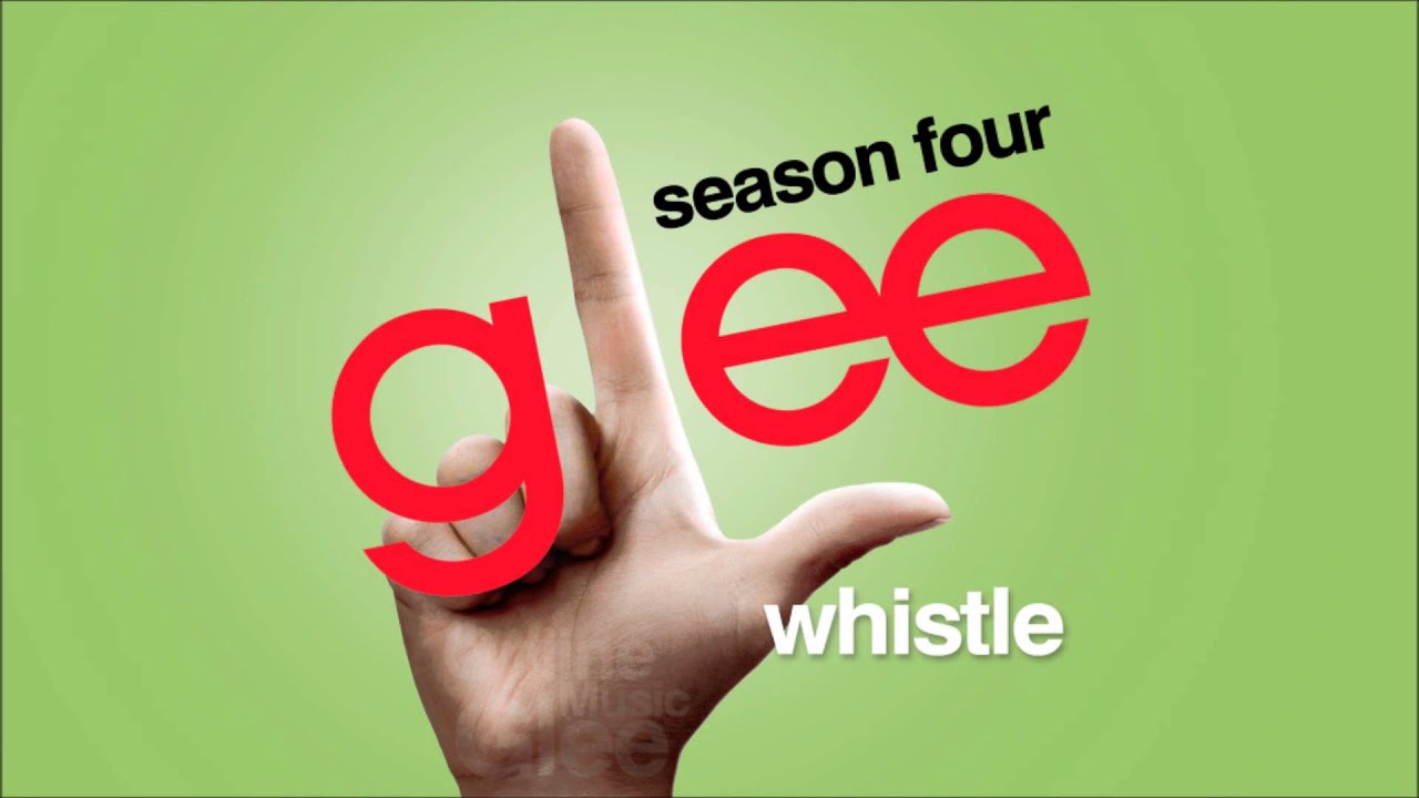 Whistle - Glee [HD Full Studio]